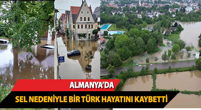 Almanya'da sel nedeniyle bir Türk yaşamını yitirdi