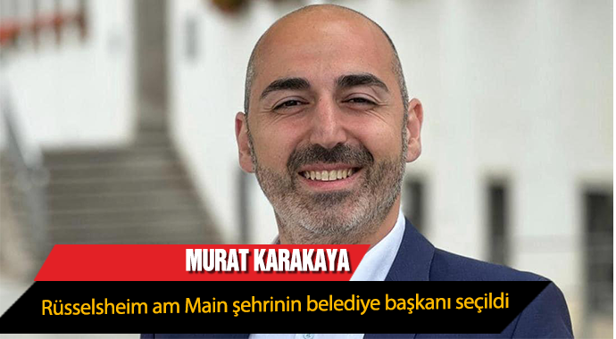 Murat Karakaya Rüsselsheim am Main şehrinin belediye başkanı seçildi