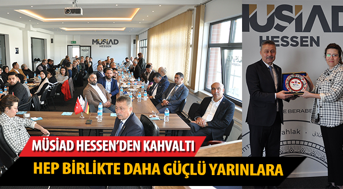 MÜSİAD Hessen kahvaltıda buluşturdu