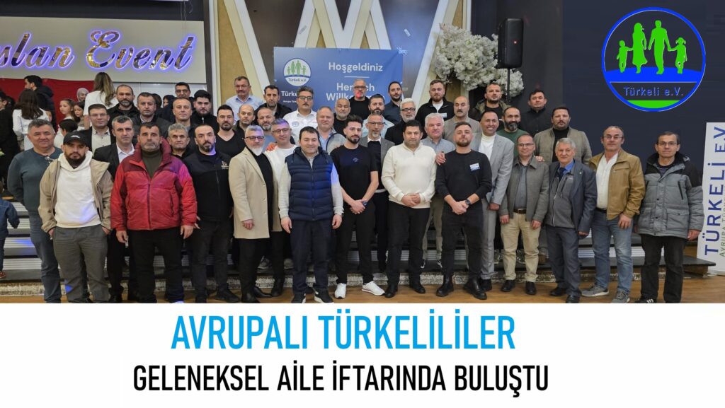 AVRUPALI TÜRKELİLİLER GELENEKSEL AİLE İFTARINDA BULUŞTU