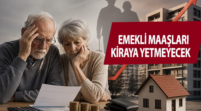 EMEKLİ MAAŞLARI kiraya yetmeyecek