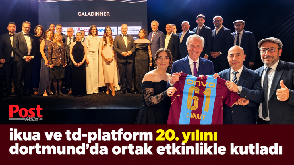 İKUA VE TD-PLATFORM 20. YILINI DORTMUND'DA ORTAK ETKİNLİKLE KUTLADI
